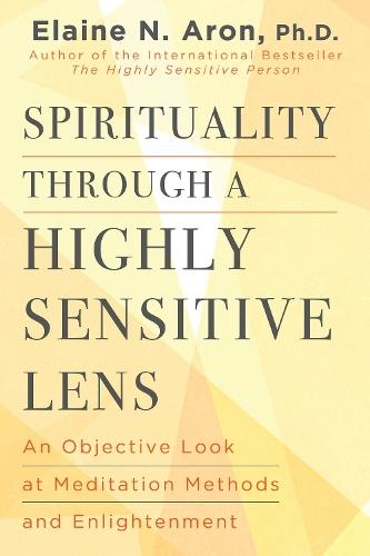 Spirituality Through a Highly Sensitive Lens: An Objective Look at Meditation Methods and Enlightenment