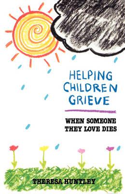Helping Children Grieve: When Someone They Love Dies