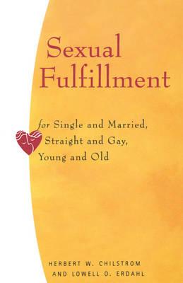 Sexual Fulfillment for Single and Married, Straight and Gay, Young and Old
