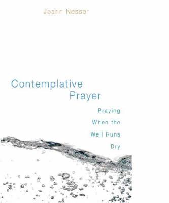 Contemplative Prayer: Praying When the Well Runs Dry