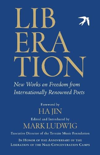 Liberation: New Works on Freedom from Internationally Renowned Poets