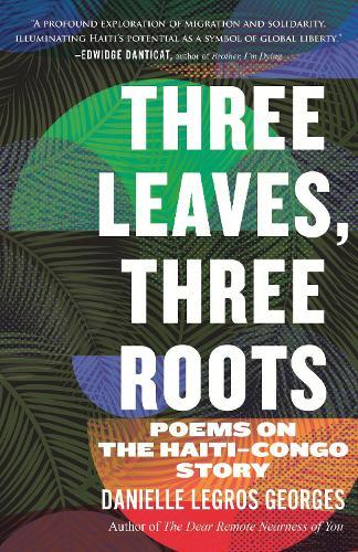 Three Leaves, Three Roots: Poems on the Haiti Congo Story