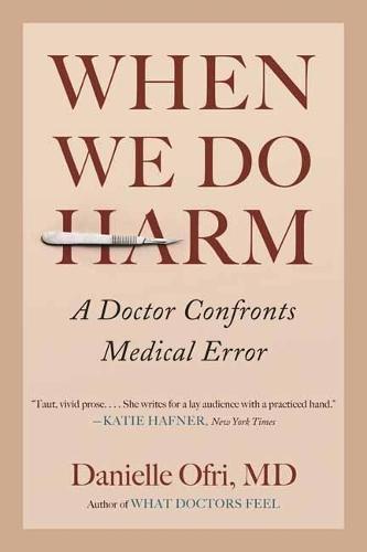 When We Do Harm: A Doctor Confronts Medical Error