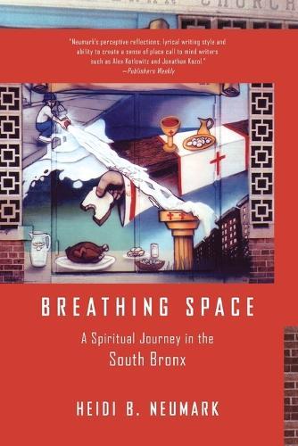 Breathing Space: A Spiritual Journey in the South Bronx