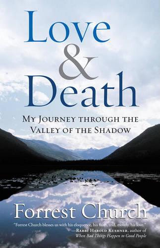 Love & Death: My Journey Through the Valley of the Shadow
