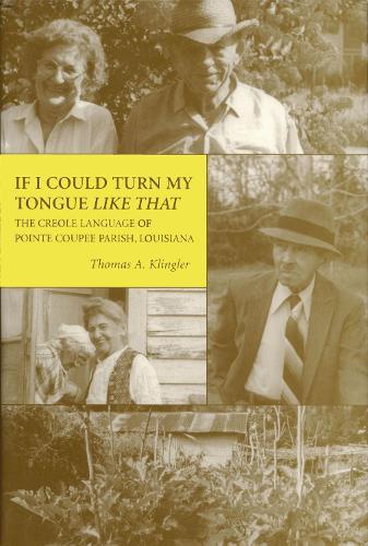 If I Could Turn My Tongue Like That: The Creole Language of Pointe Coupee Parish, Louisiana