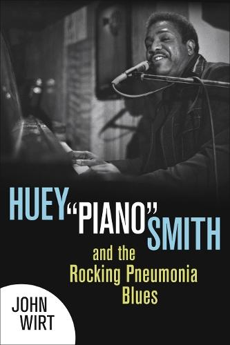 Huey """"Piano"""" Smith and the Rocking Pneumonia Blues