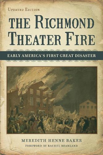The Richmond Theater Fire: Early America's First Great Disaster
