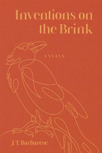 Inventions on the Brink: Essays