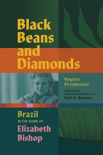 Black Beans and Diamonds: Brazil in the Work of Elizabeth Bishop