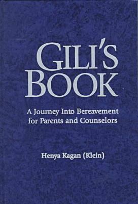 Gili's Book: A Journey Into Bereavement for Parents and Counselors