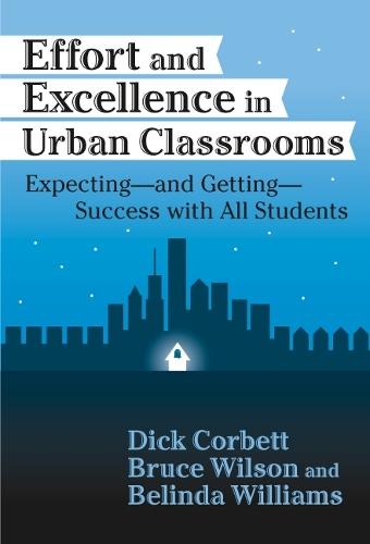 Effort and Excellence in Urban Classrooms: Expecting, and Getting, Success with All Students