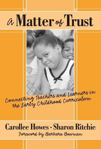 A Matter of Trust: Connecting Teachers and Learners in the Early Childhood Classroom (Early Childhood Education) (Early Childhood Education Series)