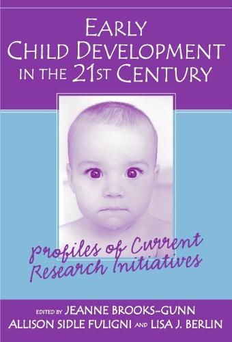 Early Child Development in the 21st Century: Profiles of Current Research Initiatives