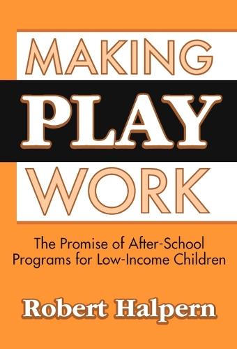 Making Play Work: The Promise of after-School Programs for Low-Income Children