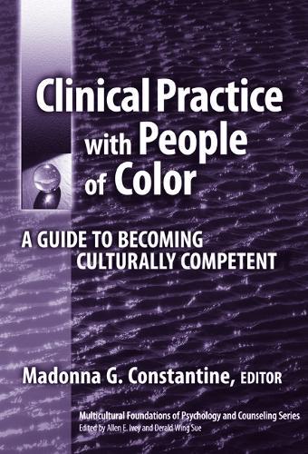 Clinical Practice with People of Color: A Guide to Becoming Culturally Competent