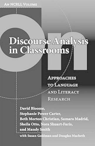 On Discourse Analysis in Classrooms: Approaches to Language and Literacy Research