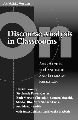 On Discourse Analysis in Classrooms: Approaches to Language and Literacy Research