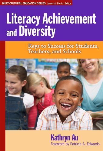 Literacy Achievement and Diversity: Keys to Success for Students, Teachers and Schools
