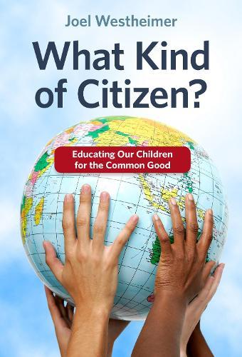 What Kind of Citizen?: Educating Our Children for the Common Good