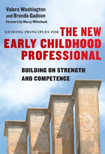 Guiding Principles for the New Early Childhood Professional: Building on Strength and Competence