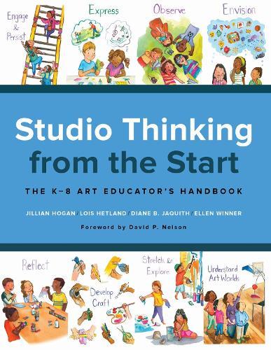 Studio Thinking from the Start: The K–8 Art Educator's Handbook