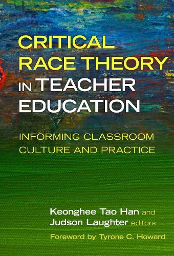 Critical Race Theory in Teacher Education: Informing Classroom Culture and Practice