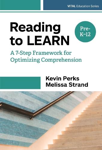 Reading to Learn: A 7-Step Framework for Optimizing Comprehension in Pre-K–12 Classrooms