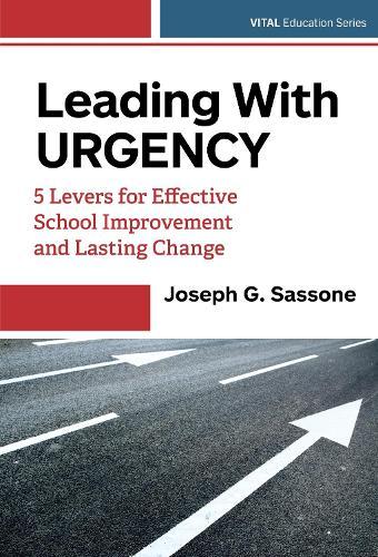 Leading with Urgency: Five Levers for Effective School Improvement and Lasting Change