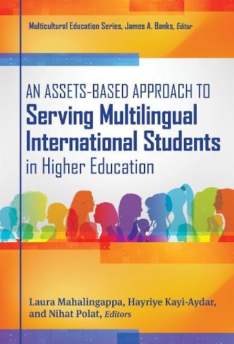 An Assets-Based Approach to Serving Multilingual International Students in Higher Education