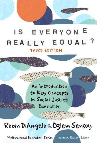 Is Everyone Really Equal?: An Introduction to Key Concepts in Social Justice Education