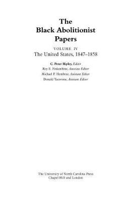 The Black Abolitionist Papers: Vol. IV: the United States, 1847-1858
