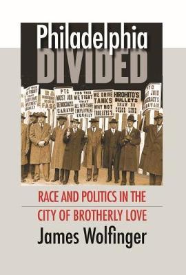 Philadelphia Divided: Race and Politics in the City of Brotherly Love