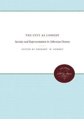 The City As Comedy: Society and Representation in Athenian Drama