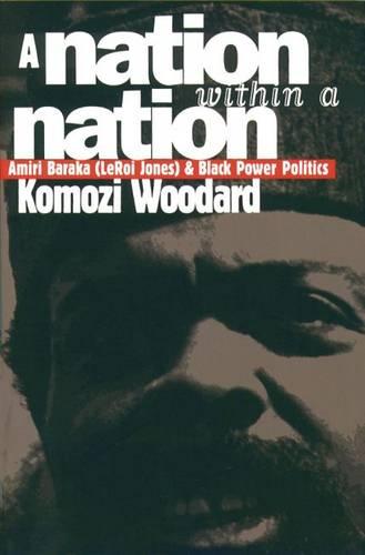 A Nation Within a Nation: Amiri Baraka  (LeRoi Jones) and Black Power Politics