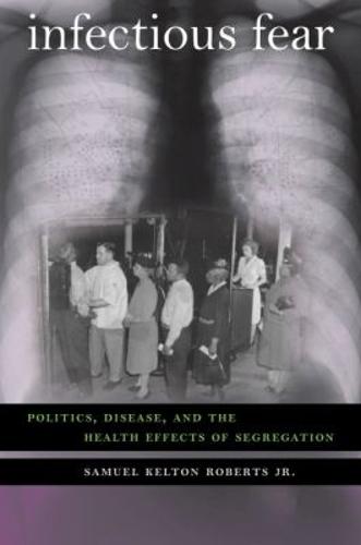 Infectious Fear: Politics, Disease, and the Health Effects of Segregation