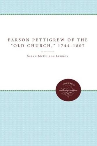 Parson Pettigrew of the ""Old Church,"" 1744-1807