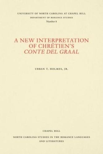 A New Interpretation of Chrétien's Conte Del Graal
