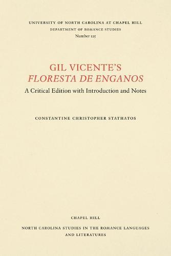 Gil Vicente's Floresta De Enganos: A Critical Edition with Introduction and Notes