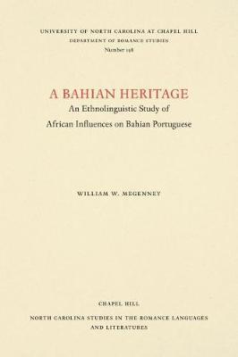 A Bahian Heritage: An Ethnolinguistic Study of African Influences on Bahian Portuguese