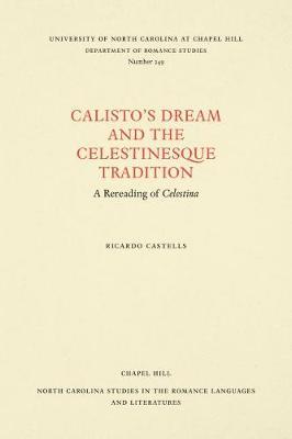 Calisto's Dream and the Celestinesque Tradition: A Rereading of Celestina
