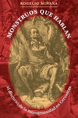 Monstruos Que Hablan: El Discurso De La Monstruosidad En Cervantes