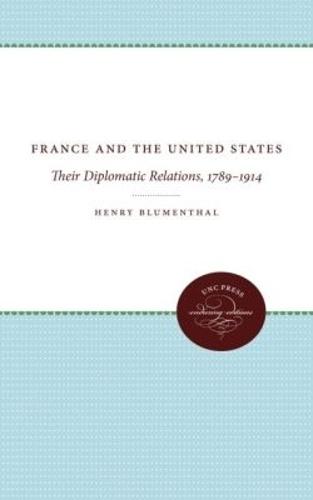 France and the United States: Their Diplomatic Relations, 1789-1914