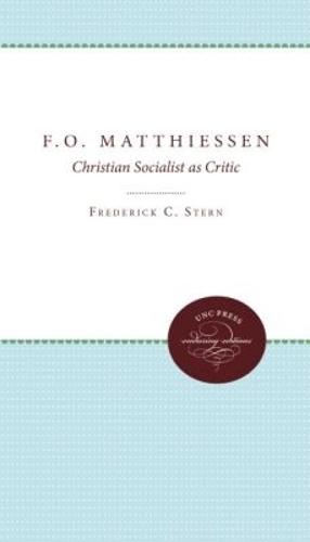F.O. Matthiessen: Christian Socialist As Critic