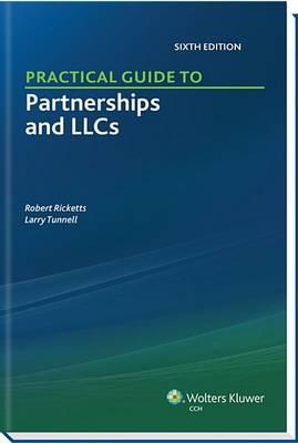 Practical Guide to Partnerships and Llcs (6th Edition)