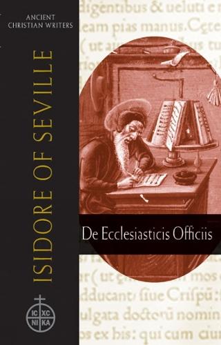 61. Isidore of Seville: De Ecclesiasticis Officiis
