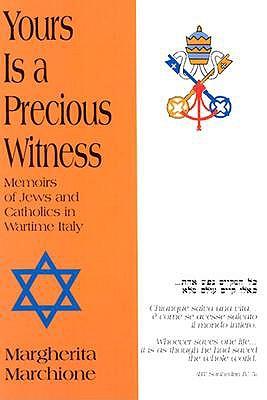 Yours is a Precious Witness: Memoirs of Jews and Catholics in Wartime Italy