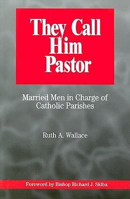 They Call Him Pastor: Married Men in Charge of Catholic Parishes