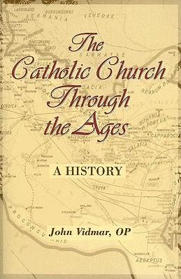 The Catholic Church Through the Ages: A History