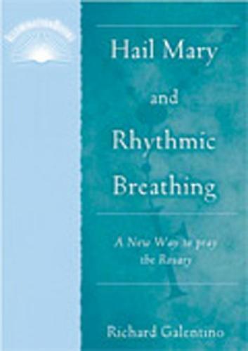 Hail Mary and Rhythmic Breathing: A New Way of Praying the Rosary